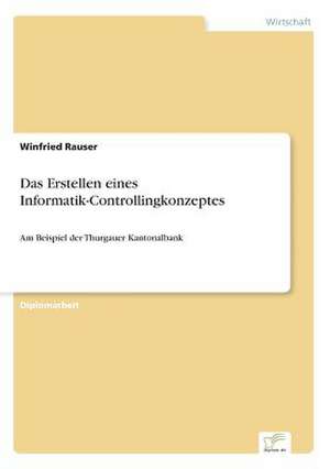 Das Erstellen eines Informatik-Controllingkonzeptes de Winfried Rauser