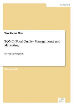 TQMC (Total Quality Management) und Marketing de Vera-Carina Elter