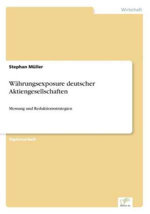 Währungsexposure deutscher Aktiengesellschaften de Stephan Müller