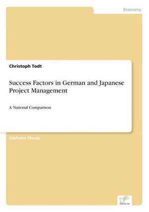 Success Factors in German and Japanese Project Management de Christoph Todt