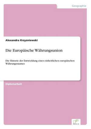 Die Europäische Währungsunion de Alexandra Krzyzniewski