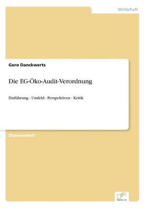 Die EG-Öko-Audit-Verordnung de Gero Danckwerts