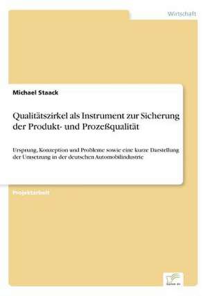 Qualitätszirkel als Instrument zur Sicherung der Produkt- und Prozeßqualität de Michael Staack