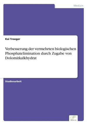 Verbesserung der vermehrten biologischen Phosphatelimination durch Zugabe von Dolomitkalkhydrat de Kai Troeger