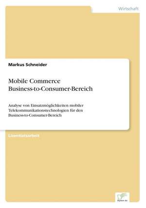 Mobile Commerce Business-to-Consumer-Bereich de Markus Schneider