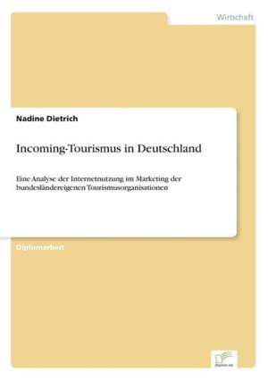 Incoming-Tourismus in Deutschland de Nadine Dietrich