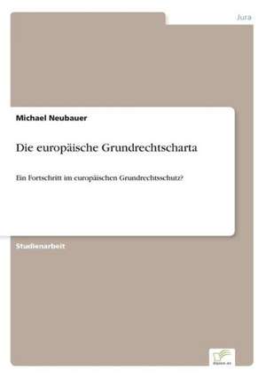 Die europäische Grundrechtscharta de Michael Neubauer