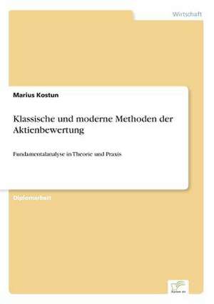 Klassische und moderne Methoden der Aktienbewertung de Marius Kostun