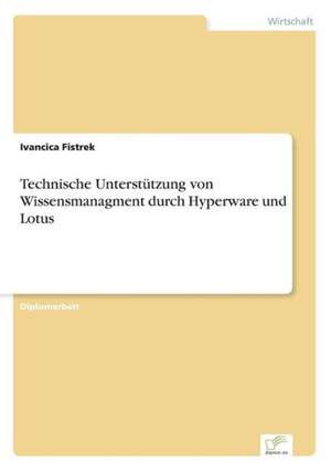 Technische Unterstützung von Wissensmanagment durch Hyperware und Lotus de Ivancica Fistrek