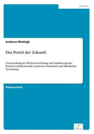 Das Portal der Zukunft de Andreas Michligk