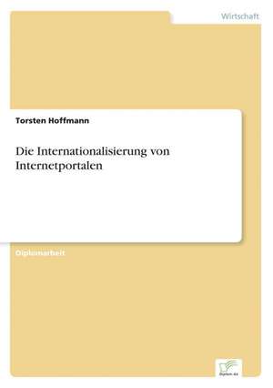 Die Internationalisierung von Internetportalen de Torsten Hoffmann