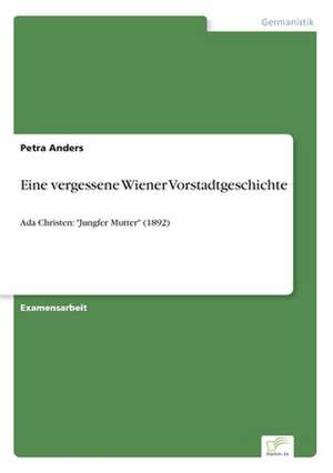 Eine vergessene Wiener Vorstadtgeschichte de Petra Anders