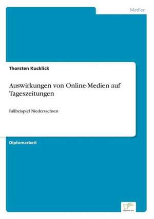 Auswirkungen von Online-Medien auf Tageszeitungen de Thorsten Kucklick