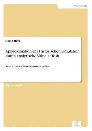 Approximation der Historischen Simulation durch analytische Value at Risk de Heino Betz