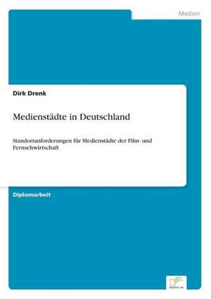 Medienstädte in Deutschland de Dirk Drenk