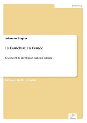 La Franchise en France de Johannes Steyrer