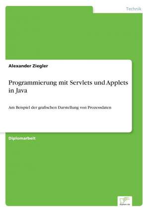 Programmierung mit Servlets und Applets in Java de Alexander Ziegler