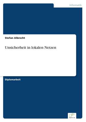 Unsicherheit in lokalen Netzen de Stefan Albrecht