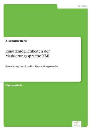 Einsatzmöglichkeiten der Markierungssprache XML de Alexander Benz