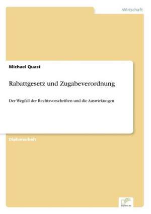 Rabattgesetz und Zugabeverordnung de Michael Quast