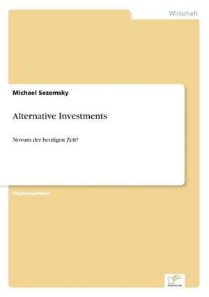 Alternative Investments de Michael Sezemsky