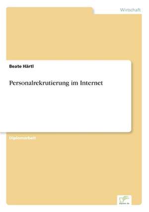 Personalrekrutierung im Internet de Beate Härtl