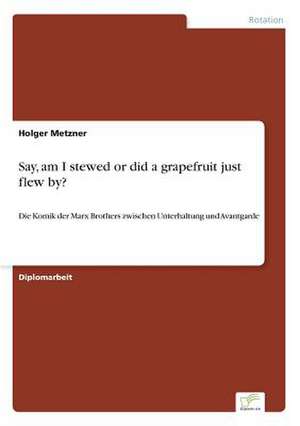 Say, am I stewed or did a grapefruit just flew by? de Holger Metzner