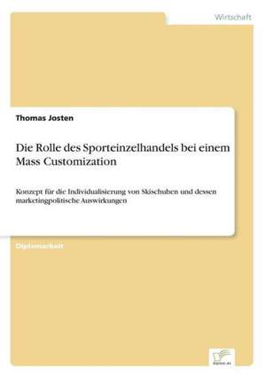 Die Rolle des Sporteinzelhandels bei einem Mass Customization de Thomas Josten