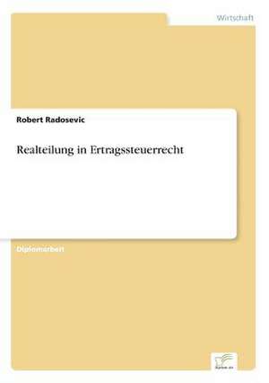 Realteilung in Ertragssteuerrecht de Robert Radosevic