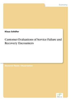 Customer Evaluations of Service Failure and Recovery Encounters de Klaus Schöfer