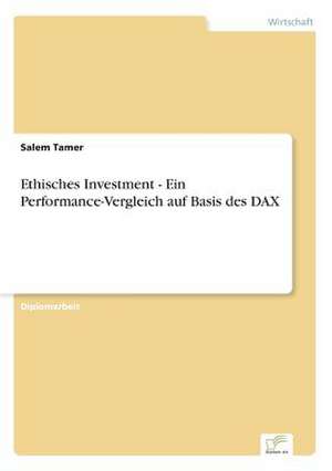 Ethisches Investment - Ein Performance-Vergleich auf Basis des DAX de Salem Tamer