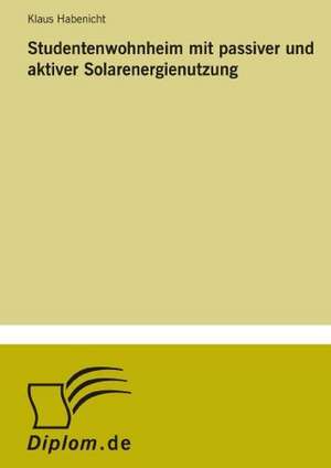 Studentenwohnheim mit passiver und aktiver Solarenergienutzung de Klaus Habenicht