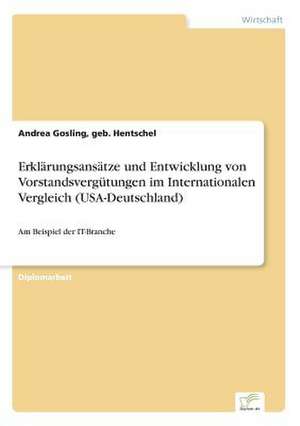 Erklärungsansätze und Entwicklung von Vorstandsvergütungen im Internationalen Vergleich (USA-Deutschland) de geb. Hentschel Gosling