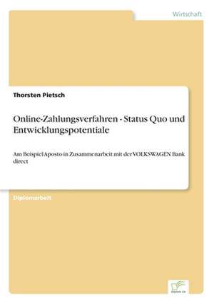 Online-Zahlungsverfahren - Status Quo und Entwicklungspotentiale de Thorsten Pietsch