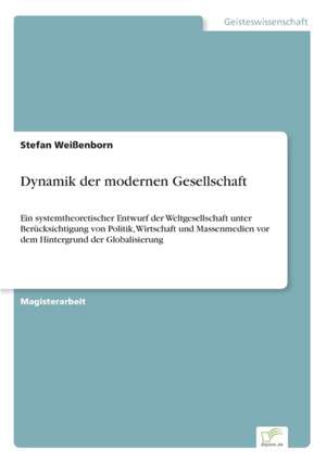 Dynamik der modernen Gesellschaft de Stefan Weißenborn