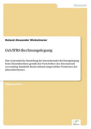 IAS/IFRS-Rechnungslegung de Roland Alexander Winkelmeier