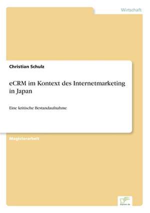 eCRM im Kontext des Internetmarketing in Japan de Christian Schulz