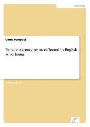 Female Stereotypes as Reflected in English Advertising: Yusuf Has Hacib de Gerda Pongratz