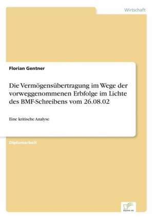 Die Vermogensubertragung Im Wege Der Vorweggenommenen Erbfolge Im Lichte Des Bmf-Schreibens Vom 26.08.02: Messung Des E-Business-Erfolges de Florian Gentner