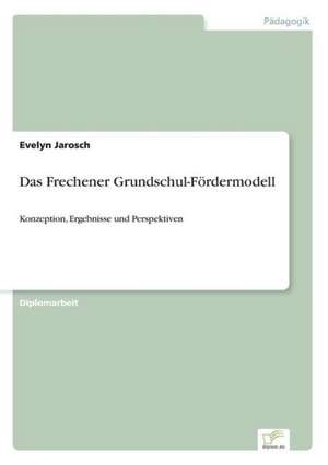 Das Frechener Grundschul-Fordermodell: Messung Des E-Business-Erfolges de Evelyn Jarosch