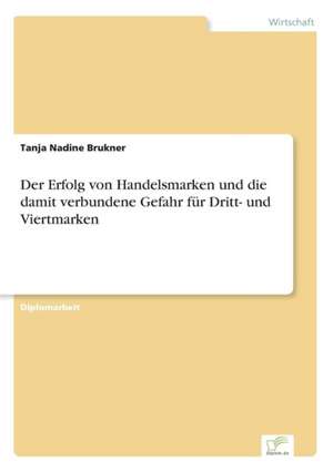 Der Erfolg Von Handelsmarken Und Die Damit Verbundene Gefahr Fur Dritt- Und Viertmarken: Messung Des E-Business-Erfolges de Tanja Nadine Brukner