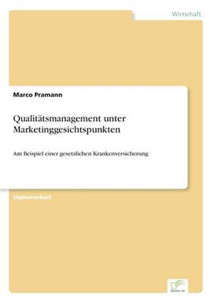 Qualitatsmanagement Unter Marketinggesichtspunkten: Eine Ideale Portfoliobeimischung? de Marco Pramann