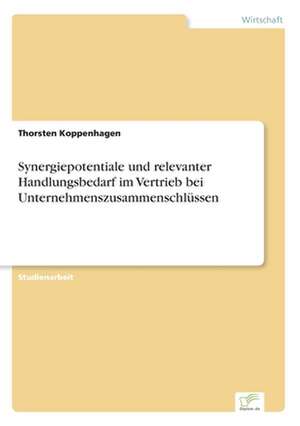 Synergiepotentiale Und Relevanter Handlungsbedarf Im Vertrieb Bei Unternehmenszusammenschlussen: Optionspreistheorie Zur Bewertung Von Investitionen Mit Einem Beispiel Aus Der Softwareentwicklung de Thorsten Koppenhagen