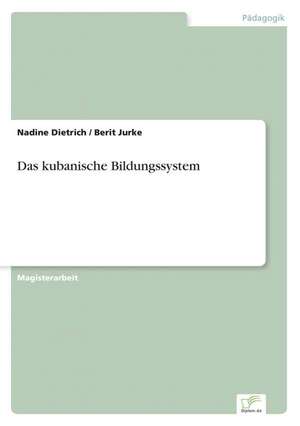 Das Kubanische Bildungssystem: Von Der Kunst, Ein Eigenes Label Zu Grunden de Nadine Dietrich