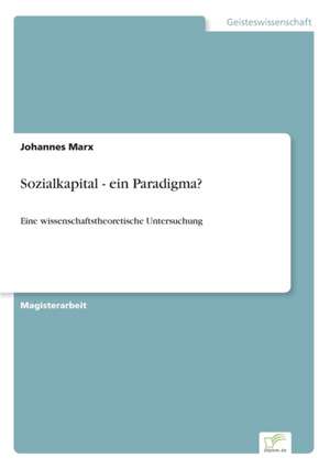 Sozialkapital - ein Paradigma? de Johannes Marx