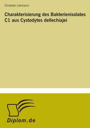 Charakterisierung Des Bakterienisolates C1 Aus Cystodytes Dellechiajei: Legal & Economical Aspects de Christian Lehmann