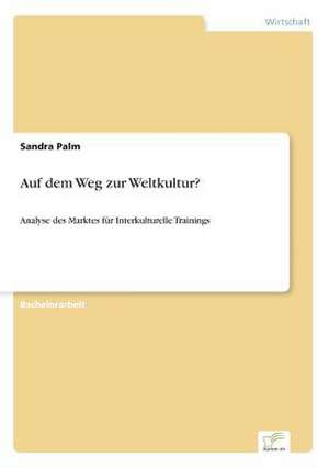 Auf Dem Weg Zur Weltkultur?: Goodwill and Other Intangible Assets de Sandra Palm