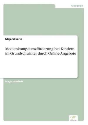 Medienkompetenzforderung Bei Kindern Im Grundschulalter Durch Online-Angebote: Goodwill and Other Intangible Assets de Maja Säverin