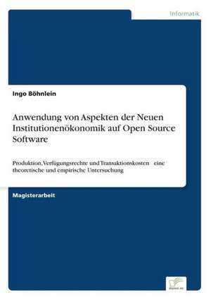 Anwendung Von Aspekten Der Neuen Institutionenokonomik Auf Open Source Software: Goodwill and Other Intangible Assets de Ingo Böhnlein