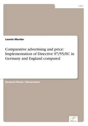 Comparative advertising and price: Implementation of Directive 97/55/EC in Germany and England compared de Leonie Marder